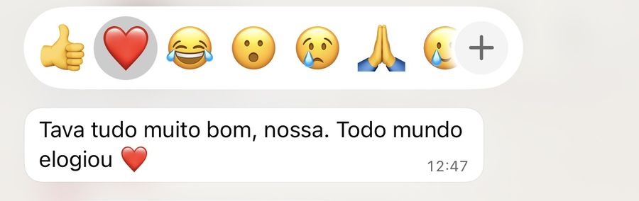 Mensagem de cliente: “Tava tudo muito bom, nossa. Todo mundo elogiou”
